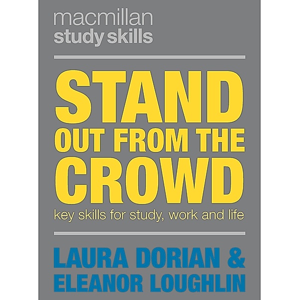 Stand Out from the Crowd / Bloomsbury Study Skills, Eleanor Loughlin, Laura Dorian