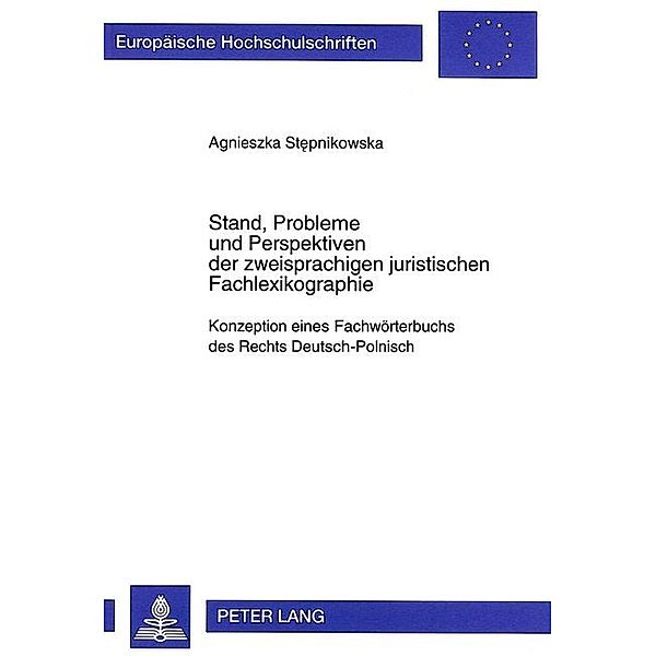 Stand, Probleme und Perspektiven der zweisprachigen juristischen Fachlexikographie, Agnieszka Stepnikowska