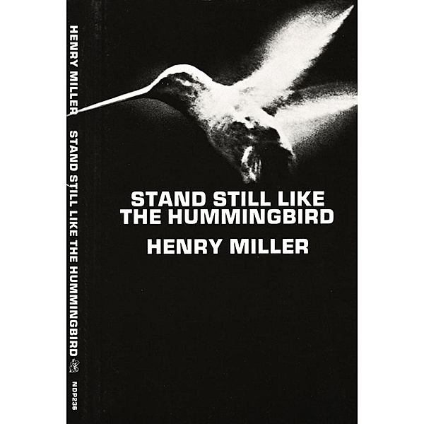 Stand Still Like the Hummingbird, Henry Miller