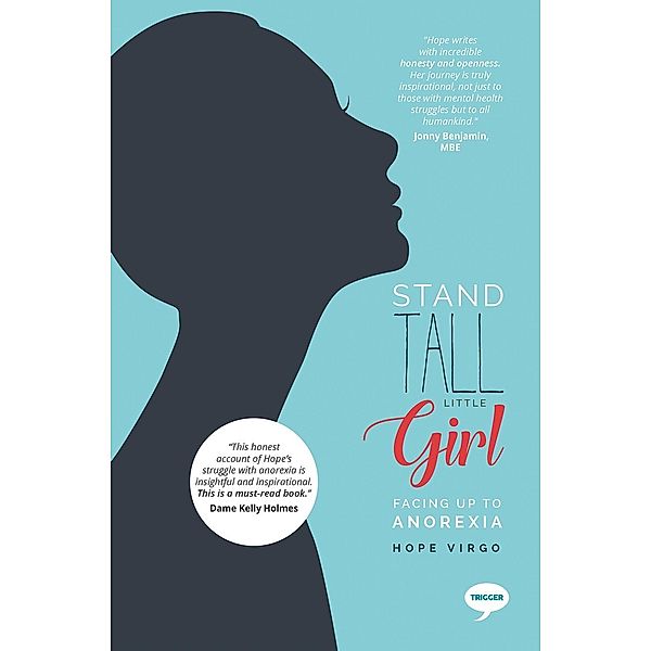 Stand Tall Little Girl: Facing Up to Anorexia, Hope Virgo
