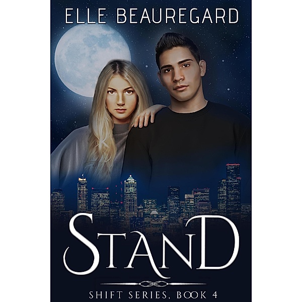 Stand (The Shift Series, #4) / The Shift Series, Elle Beauregard