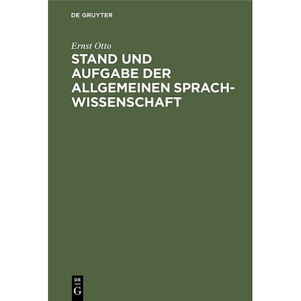 Stand und Aufgabe der allgemeinen Sprachwissenschaft, Ernst Otto