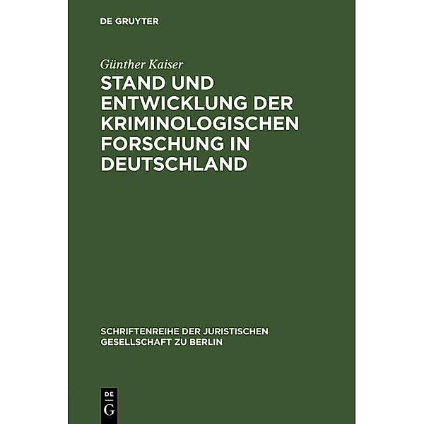 Stand und Entwicklung der kriminologischen Forschung in Deutschland / Schriftenreihe der Juristischen Gesellschaft zu Berlin Bd.49, Günther Kaiser