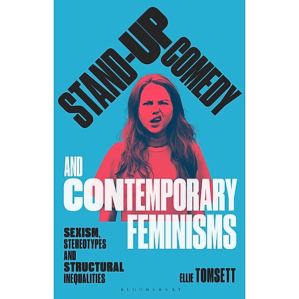 Stand-up Comedy and Contemporary Feminisms, Ellie Tomsett