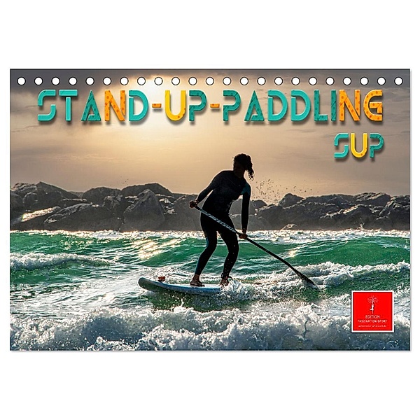 Stand-Up-Paddling SUP (Tischkalender 2025 DIN A5 quer), CALVENDO Monatskalender, Calvendo, Peter Roder