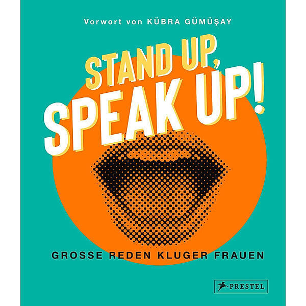 Stand up, Speak up!  - Große Reden kluger Frauen, Kübra Gümüsay