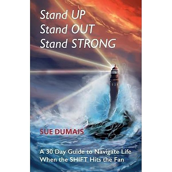 Stand UP, Stand OUT, Stand STRONG, Sue Dumais