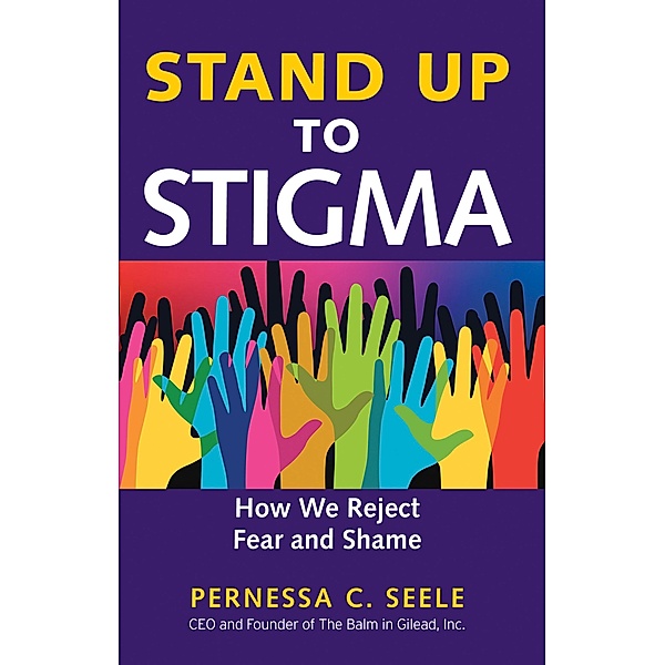 Stand Up to Stigma, Pernessa C. Seele