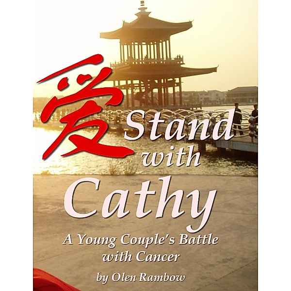 Stand With Cathy: A Young Couple's Battle With Cancer, Olen Rambow
