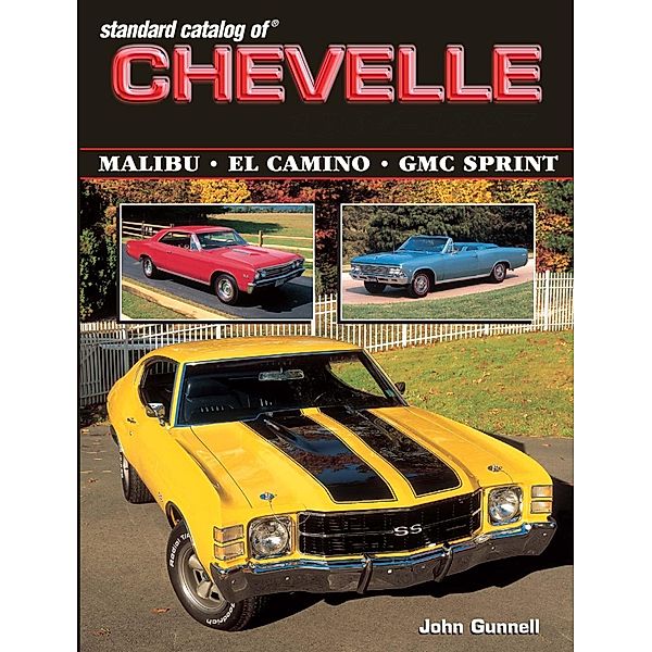 Standard Catalog of Chevelle 1964-1987 / Standard Catalog, John Gunnell
