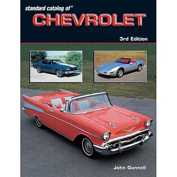Standard Catalog of Chevrolet 1912-2003 / Krause Publications, John Gunnell