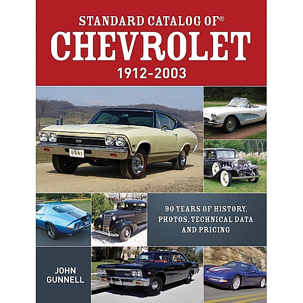 Standard Catalog of Chevrolet, 1912-2003 / Standard Catalog, John Gunnell