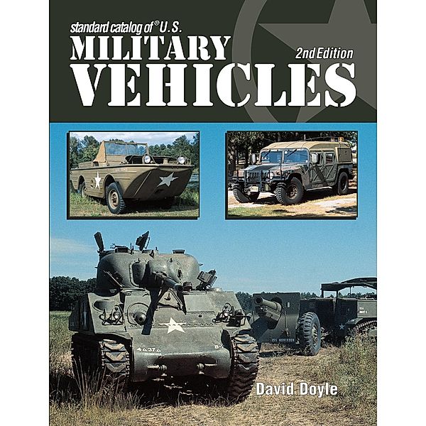 Standard Catalog of U.S. Military Vehicles - 2nd Edition, David Doyle