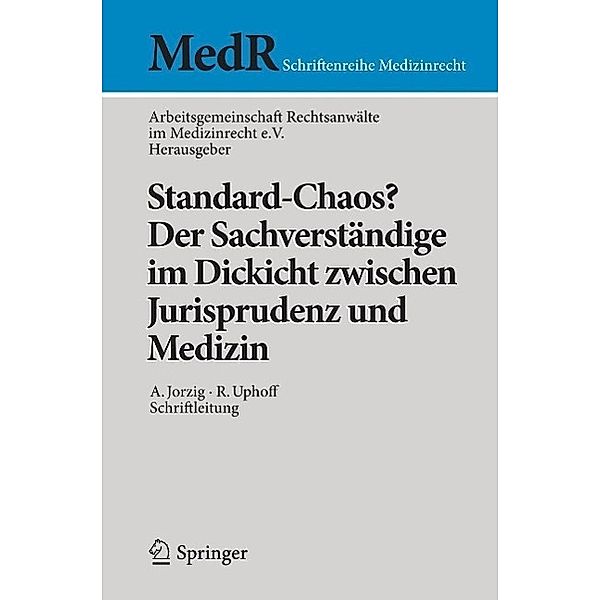 Standard-Chaos? Der Sachverständige im Dickicht zwischen Jurisprudenz und Medizin / MedR Schriftenreihe Medizinrecht
