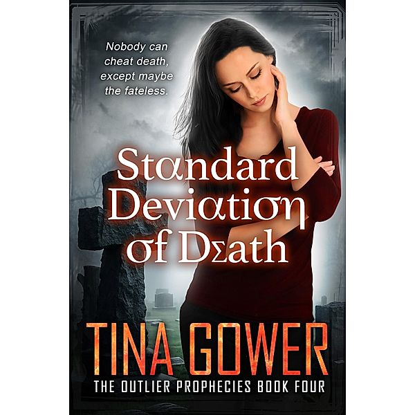 Standard Deviation of Death (The Outlier Prophecies, #4) / The Outlier Prophecies, Tina Gower