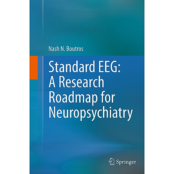 Standard EEG: A Research Roadmap for Neuropsychiatry, Nash N. Boutros