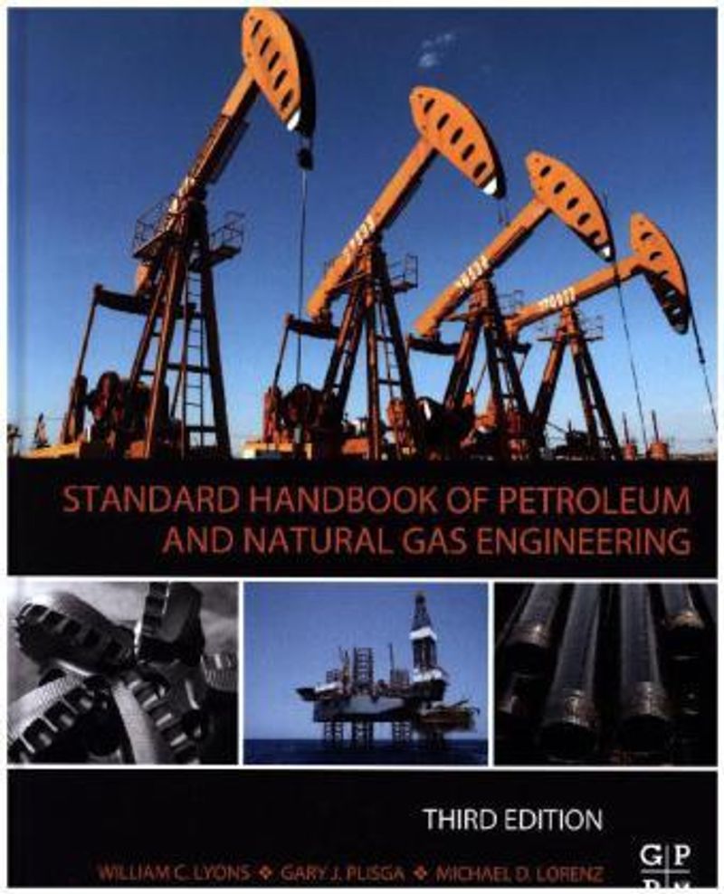 Standard Handbook of Petroleum and Natural Gas Engineering: Lyons