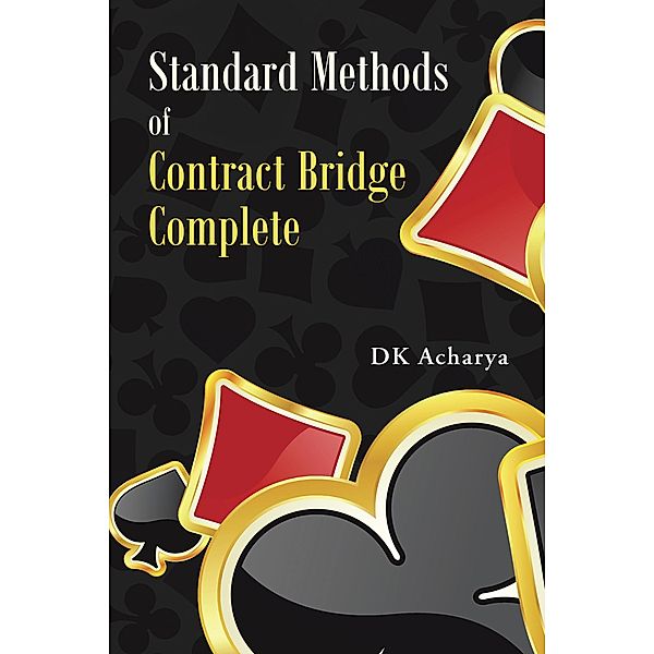 Standard Methods of Contract Bridge Complete, Dk Acharya