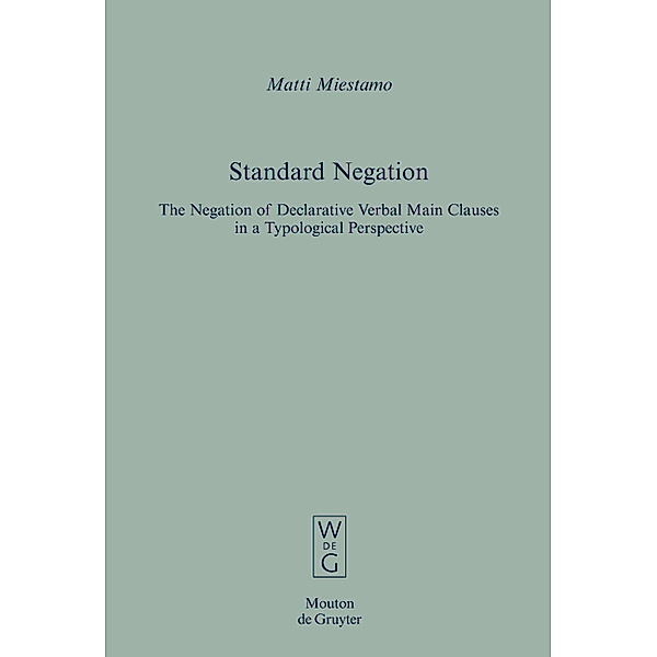 Standard Negation / Empirical Approaches to Language Typology Bd.31, Matti Miestamo