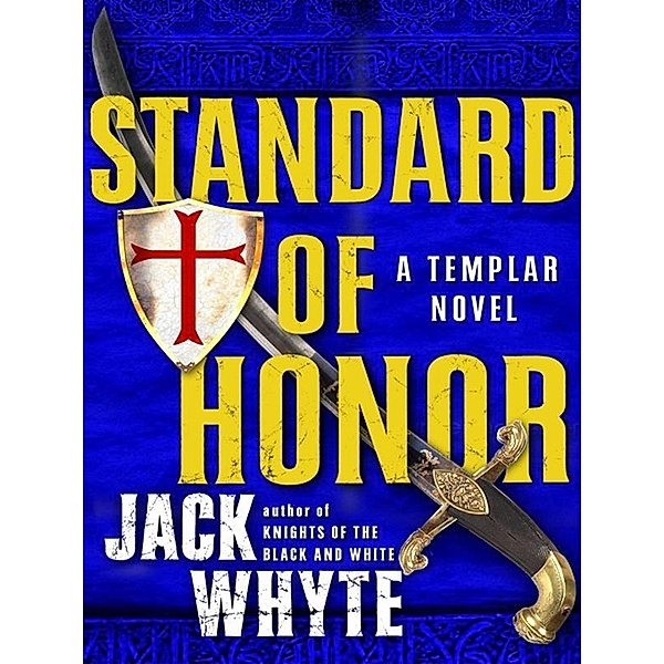 Standard of Honor / A Templar Novel Bd.2, Jack Whyte