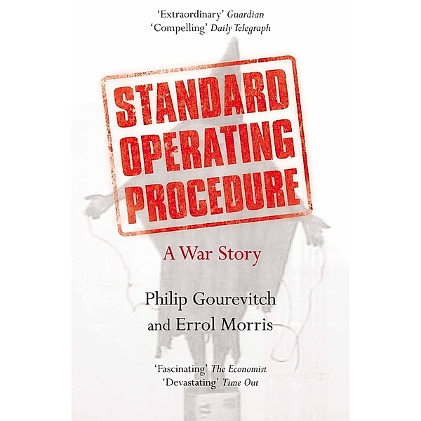 Standard Operating Procedure, Philip Gourevitch, Errol Morris