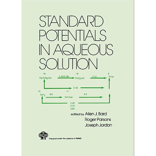 Standard Potentials in Aqueous Solution, Allen J. Bard, Roger Parsons, Joseph Jordan