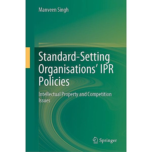 Standard-Setting Organisations' IPR Policies, Manveen Singh