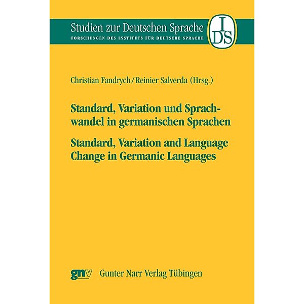 Standard, Variation und Sprachwandel in germanischen Sprachen / Standard, Variatio and Language Change in Germanic Languages / Studien zur deutschen Sprache Bd.41