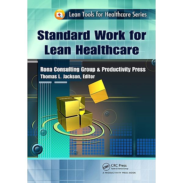 Standard Work for Lean Healthcare, Thomas L. Jackson