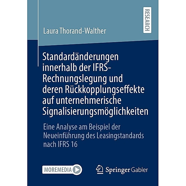Standardänderungen innerhalb der IFRS-Rechnungslegung und deren Rückkopplungseffekte auf unternehmerische Signalisierungsmöglichkeiten, Laura Thorand-Walther