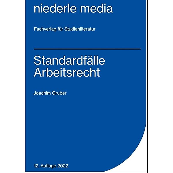 Standardfälle Arbeitsrecht - 2022, Joachim Gruber