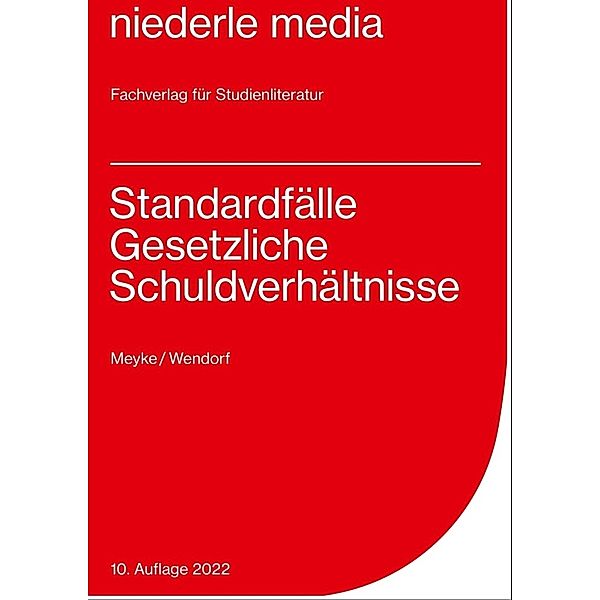 Standardfälle Gesetzliche Schuldverhältnisse - 2022, Philip Meyke, Jan Wendorf