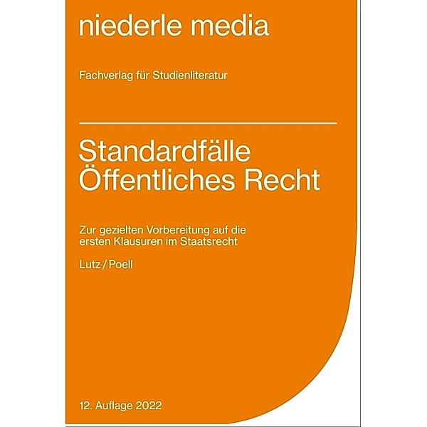 Standardfälle Öffentliches Recht für Anfänger 2022, Philipp Lutz, Anne Poell