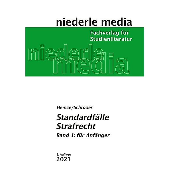 Standardfälle Strafrecht. Band 1: für Anfänger - 2021.Bd.1, Alexander Heinze, Thomas Schröder