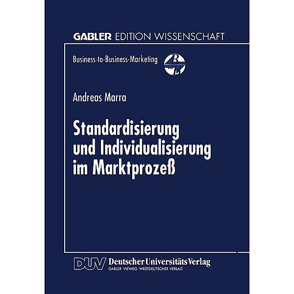 Standardisierung und Individualisierung im Marktprozeß / Business-to-Business-Marketing