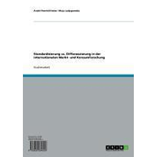 Standardisierung vs. Differenzierung in der internationalen Markt- und Konsumforschung, André Henrichfreise, Maja Lodygowska