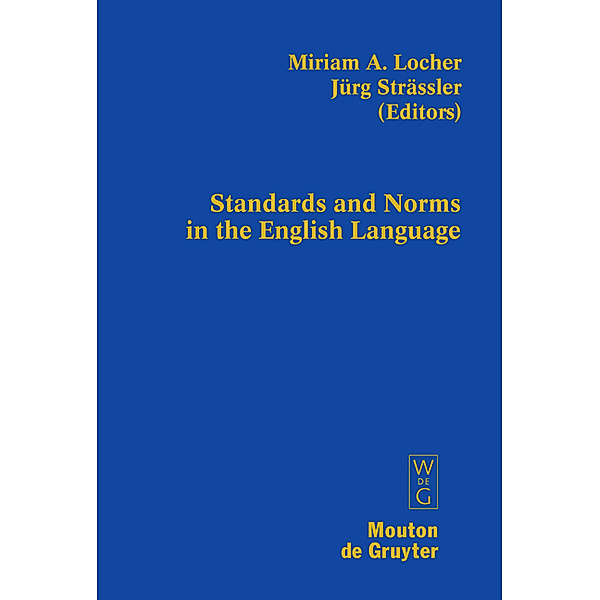Standards and Norms in the English Language / Contributions to the Sociology of Language Bd.95