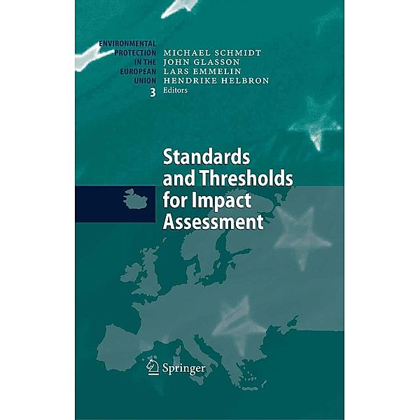 Standards and Thresholds for Impact Assessment / Environmental Protection in the European Union Bd.3