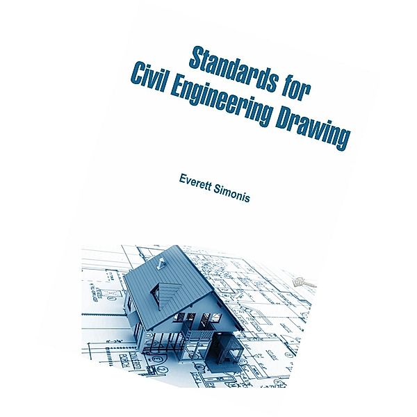 Standards for Civil Engineering Drawing, Everett Simonis