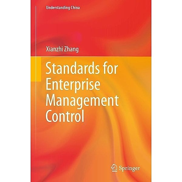 Standards for Enterprise Management Control / Understanding China, Xianzhi Zhang