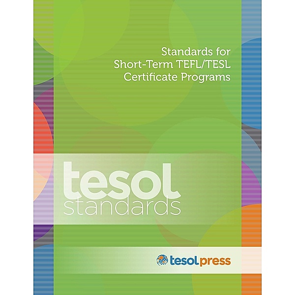 Standards for Short-Term TEFL/TESL Certificate Programs, TESOL International Association
