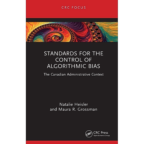 Standards for the Control of Algorithmic Bias, Natalie Heisler, Maura R. Grossman