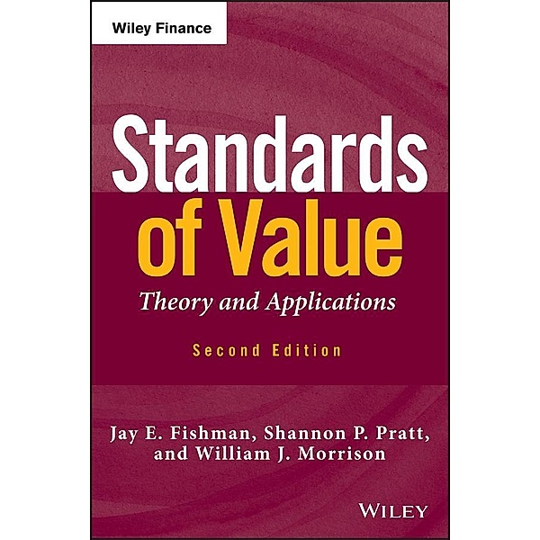 Standards of Value / Wiley Finance Editions, Jay E. Fishman, Shannon P. Pratt, William J. Morrison