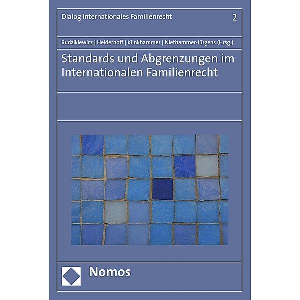 Standards und Abgrenzungen im internationalen Familienrecht / Dialog Internationales Familienrecht Bd.2