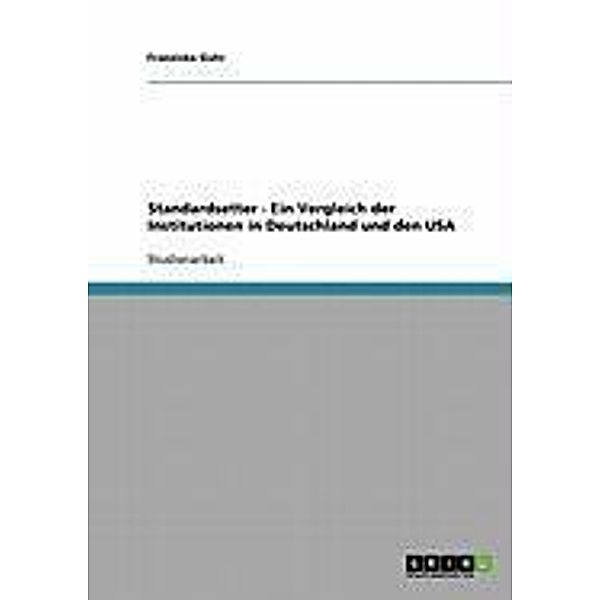 Standardsetter - Ein Vergleich der Institutionen in Deutschland und den USA, Franziska Guhr