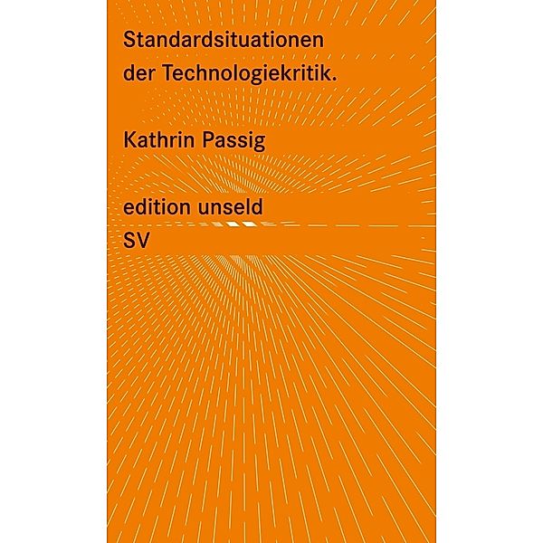 Standardsituationen der Technologiekritik, Kathrin Passig