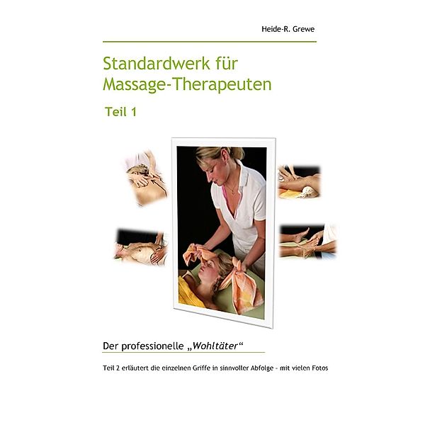 Standardwerk für Massage-Therapeuten Teil 1, Heide-R. Grewe