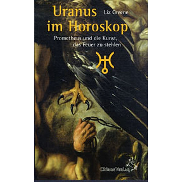 Standardwerke der Astrologie / Uranus im Horoskop, Liz Greene