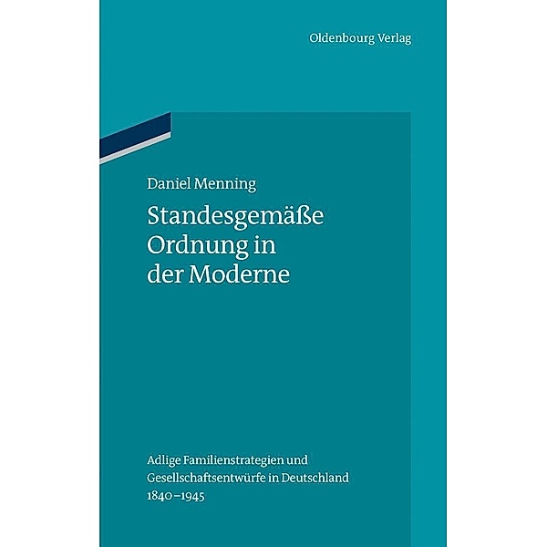 Standesgemäße Ordnung in der Moderne / Ordnungssysteme Bd.42, Daniel Menning