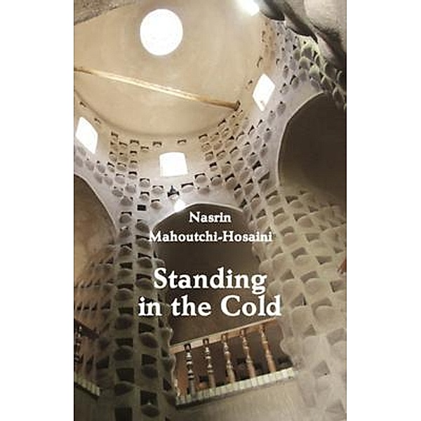 Standing in the Cold, Nasrin Mahoutchi-Hosaini